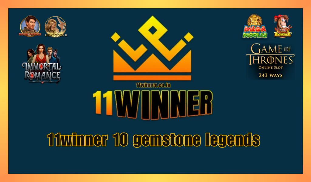 11winner 10 Gemstone Legends